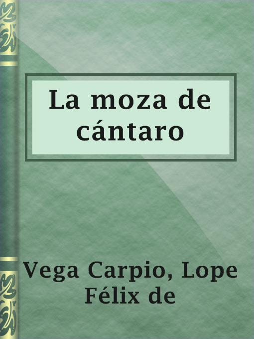 Title details for La moza de cántaro by Lope Félix de Vega Carpio - Available